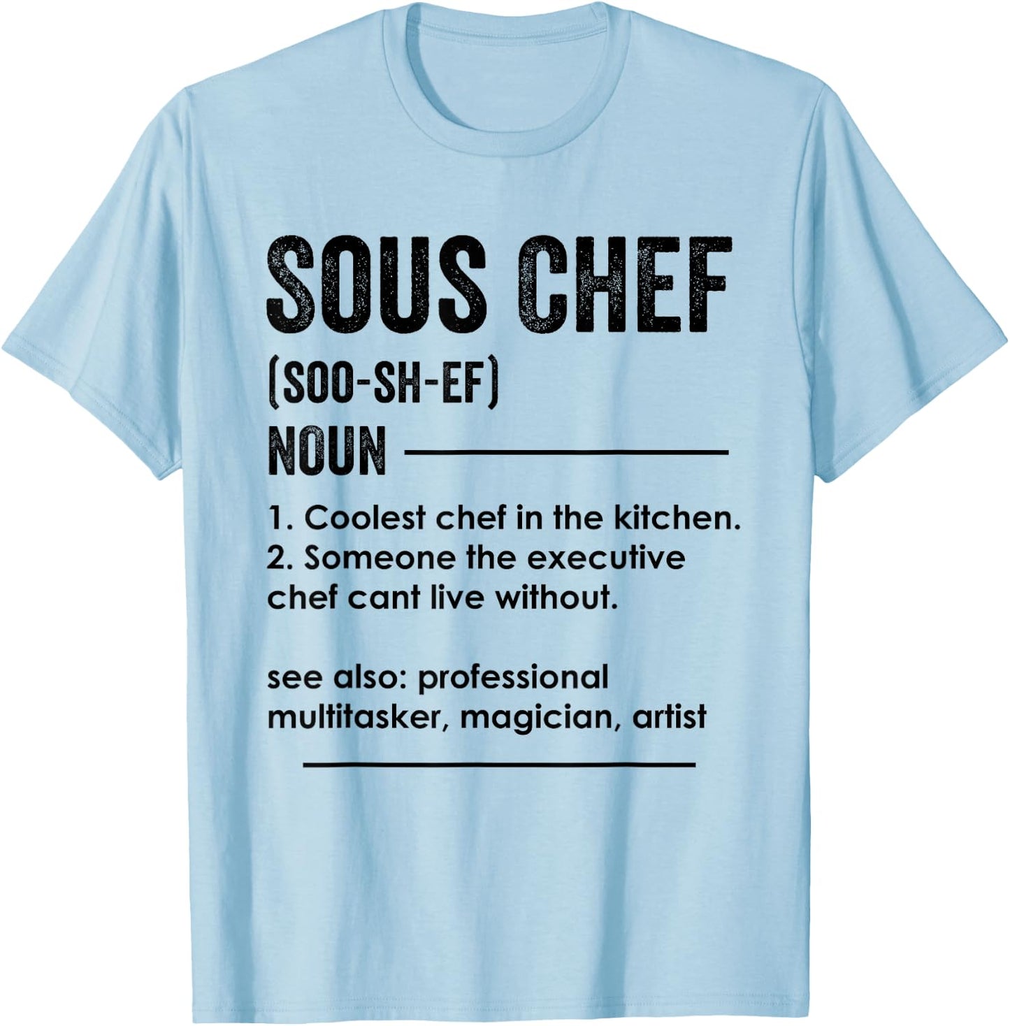 Sous Chef Definition Funny Cooking Cook T-Shirt - T-Shirt | Light Blue