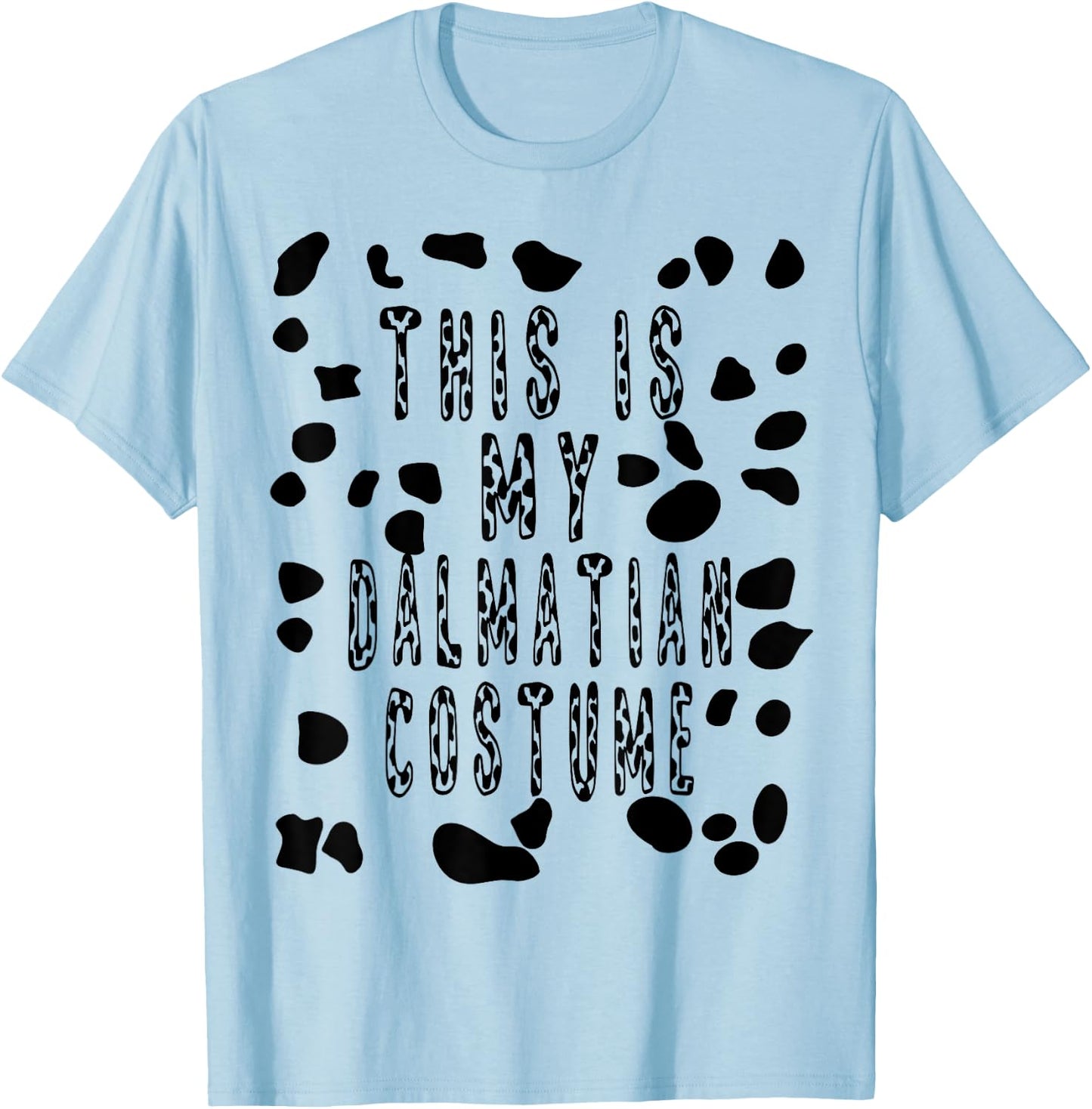 This is My Dalmatian Costume Shirt - Pretend Dog Spots Women Kids T-Shirt - T-Shirt | Light Blue