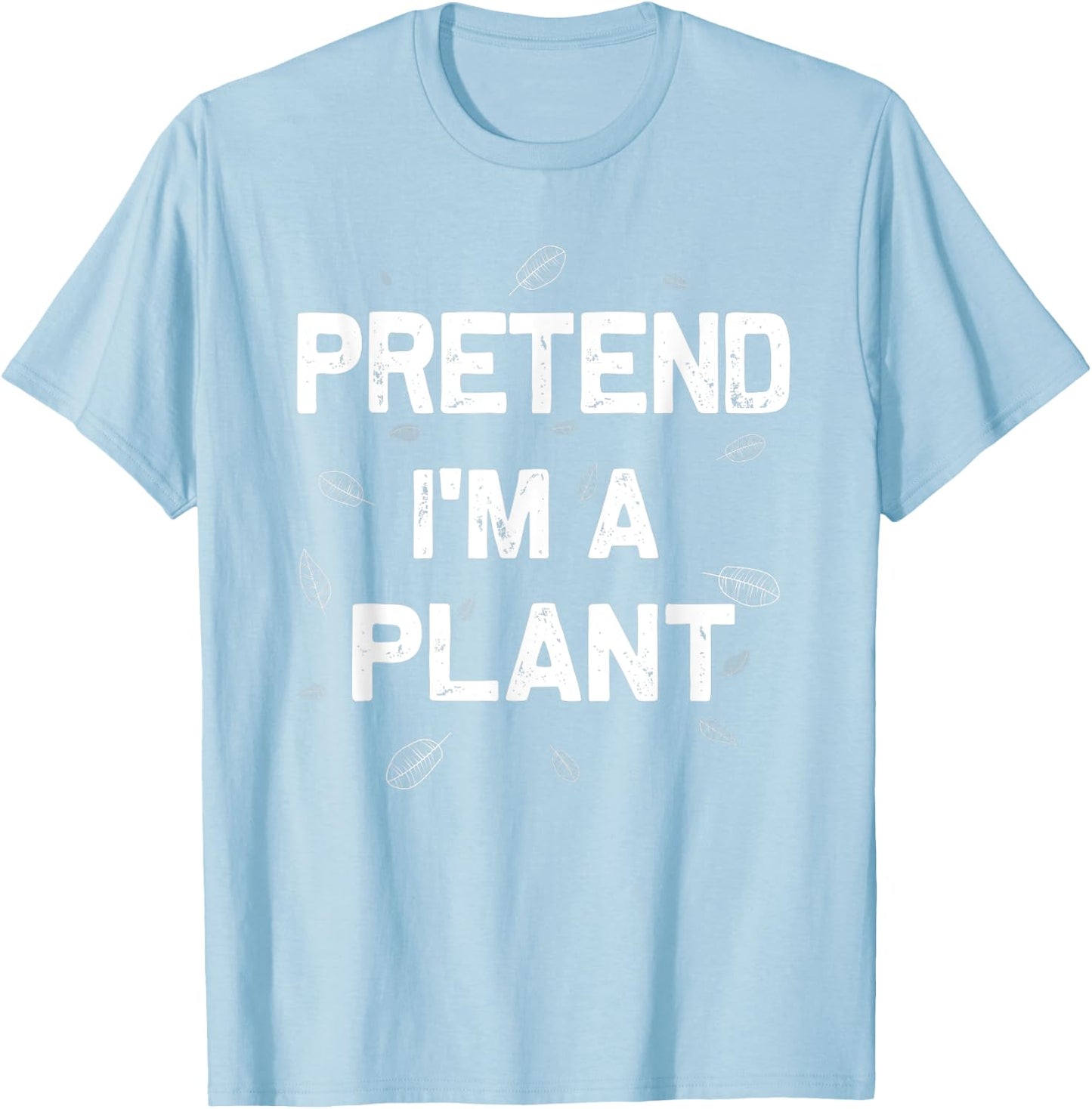 Lazy Halloween Pretend I'M A Plant T-Shirt - T-Shirt | Light Blue