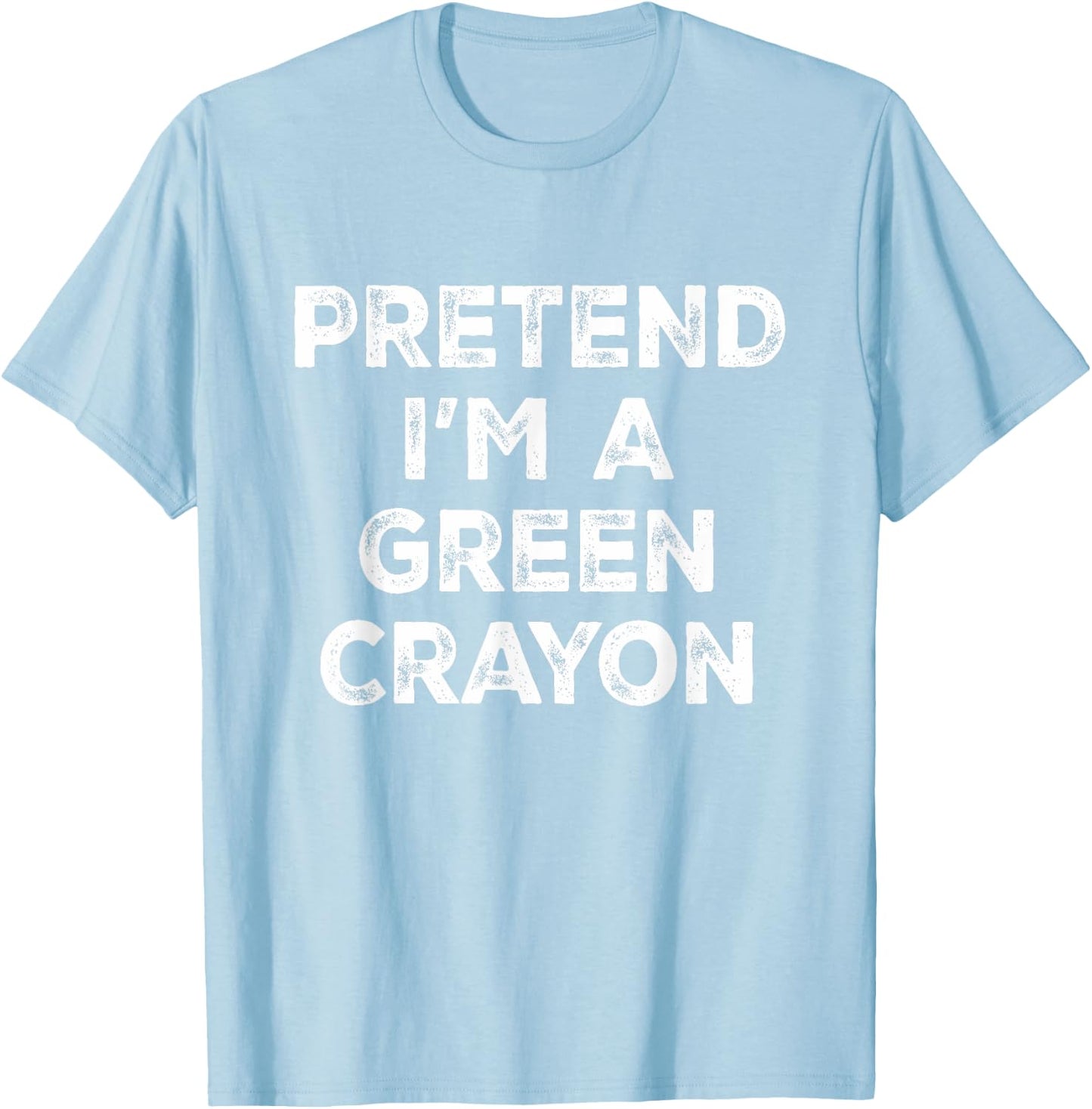 Pretend I'm A Green Crayon Lazy Halloween Costume T-Shirt - T-Shirt | Light Blue