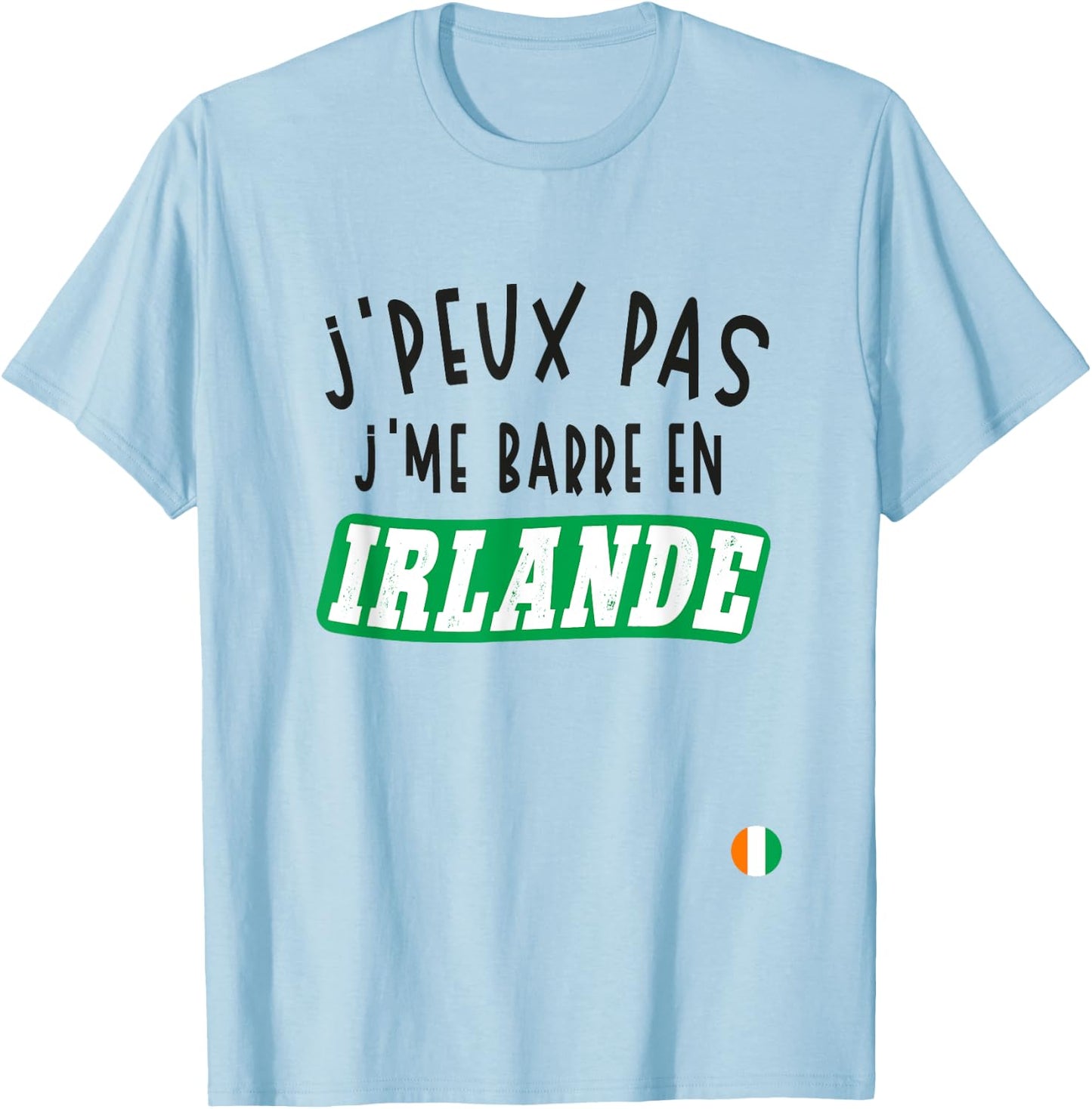 J'Peux Pas J'me Barre En Ireland , white, S T-Shirt - T-Shirt | Light Blue