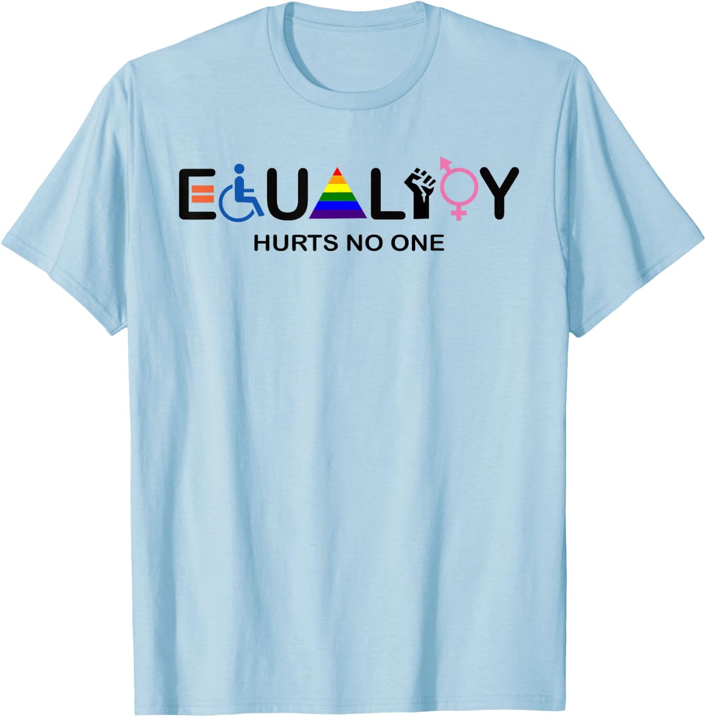 Equality Hurts No One Equal Rights T-Shirt - T-Shirt | Light Blue