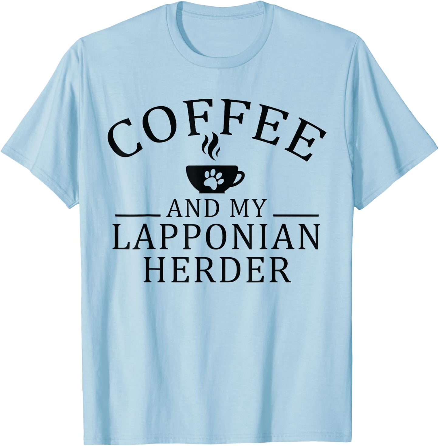 Lapponian Herder Dog And Coffee Men Women T-Shirt - T-Shirt | Light Blue
