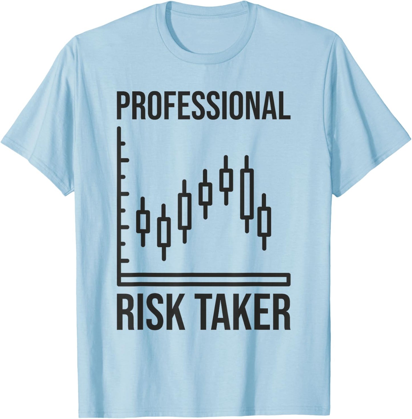 Professional Risk Taker - Forex Investing Day Trader Trading , grey, S T-Shirt - T-Shirt | Light Blue