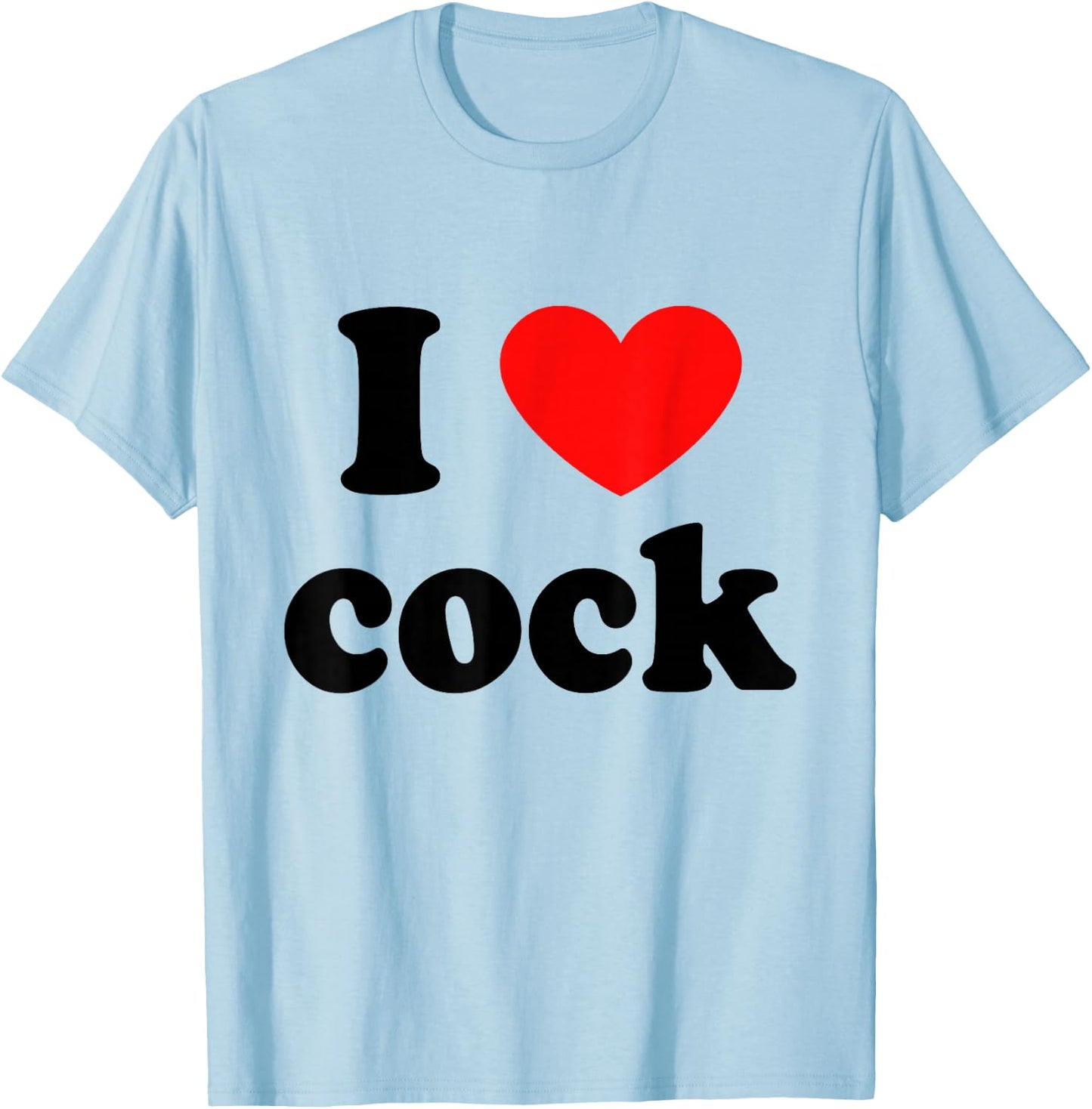 I Love Red Heart Cock T-Shirt - T-Shirt | Light Blue