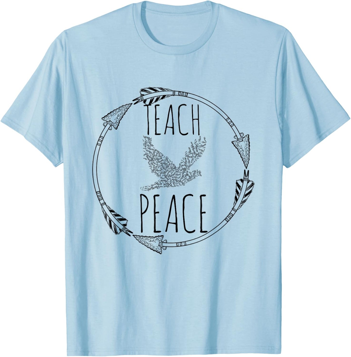 Teach Peace Symbolic Peace Bird Words Sign T-Shirt - T-Shirt | Light Blue