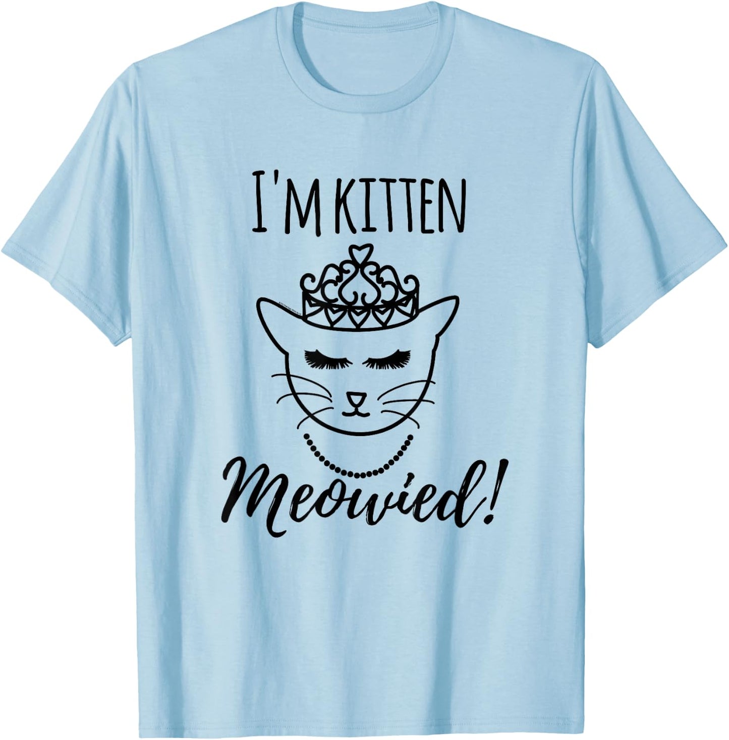 Funny Cat Lover Engagement Gift I'm Getting Meowied Shirt T-Shirt - T-Shirt | Light Blue