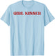 Girl Kisser Lesbian LGBT Gay Bisexual Trans Pride Pansexual T-Shirt - T-Shirt | Light Blue