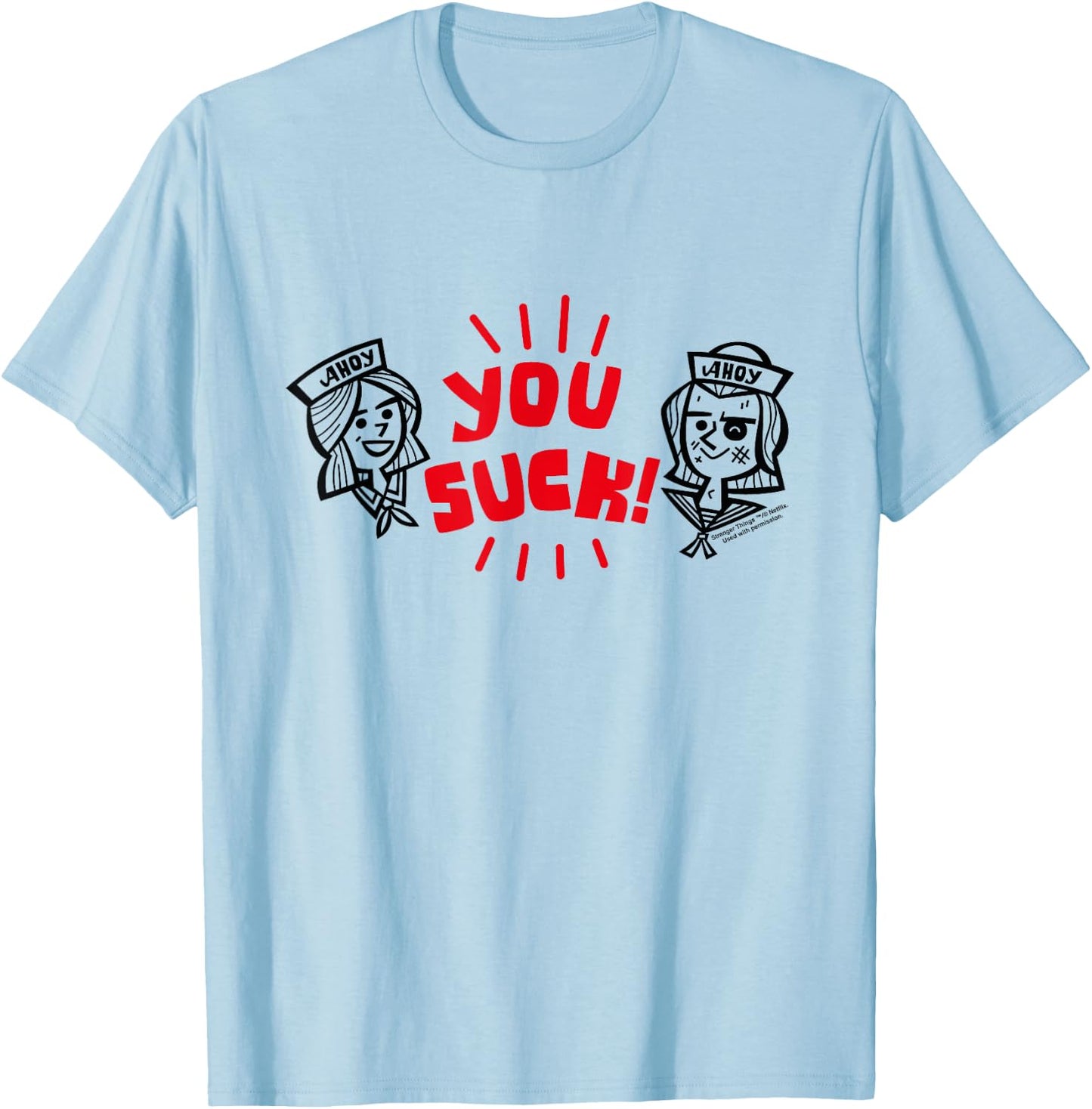 Stranger Things Ahoy Steve Harrington Robin You Suck , white, S T-Shirt - T-Shirt | Light Blue