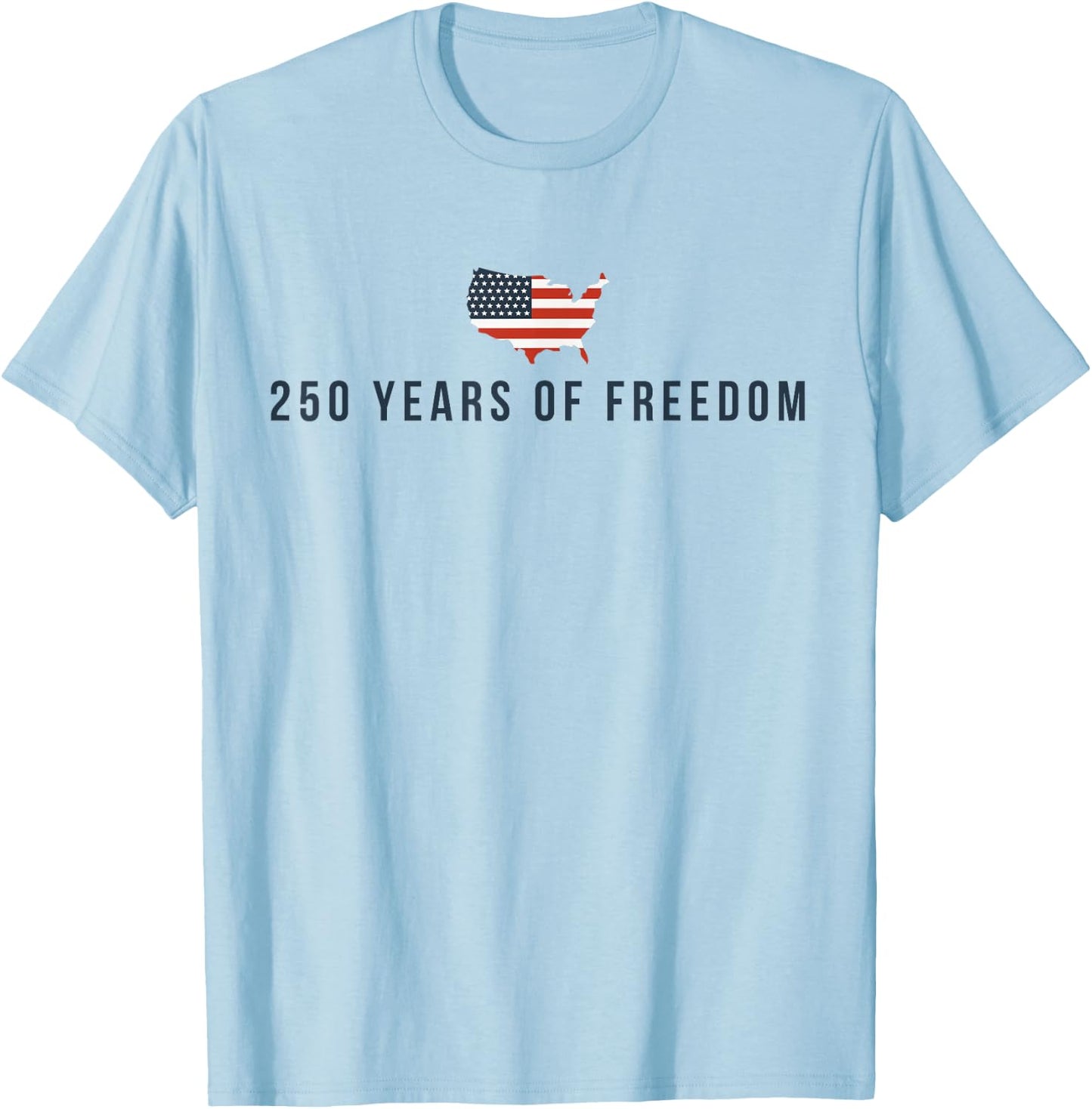 250 Years of Freedom 250th Anniversary USA Flag 4th of July T-Shirt - T-Shirt | Light Blue