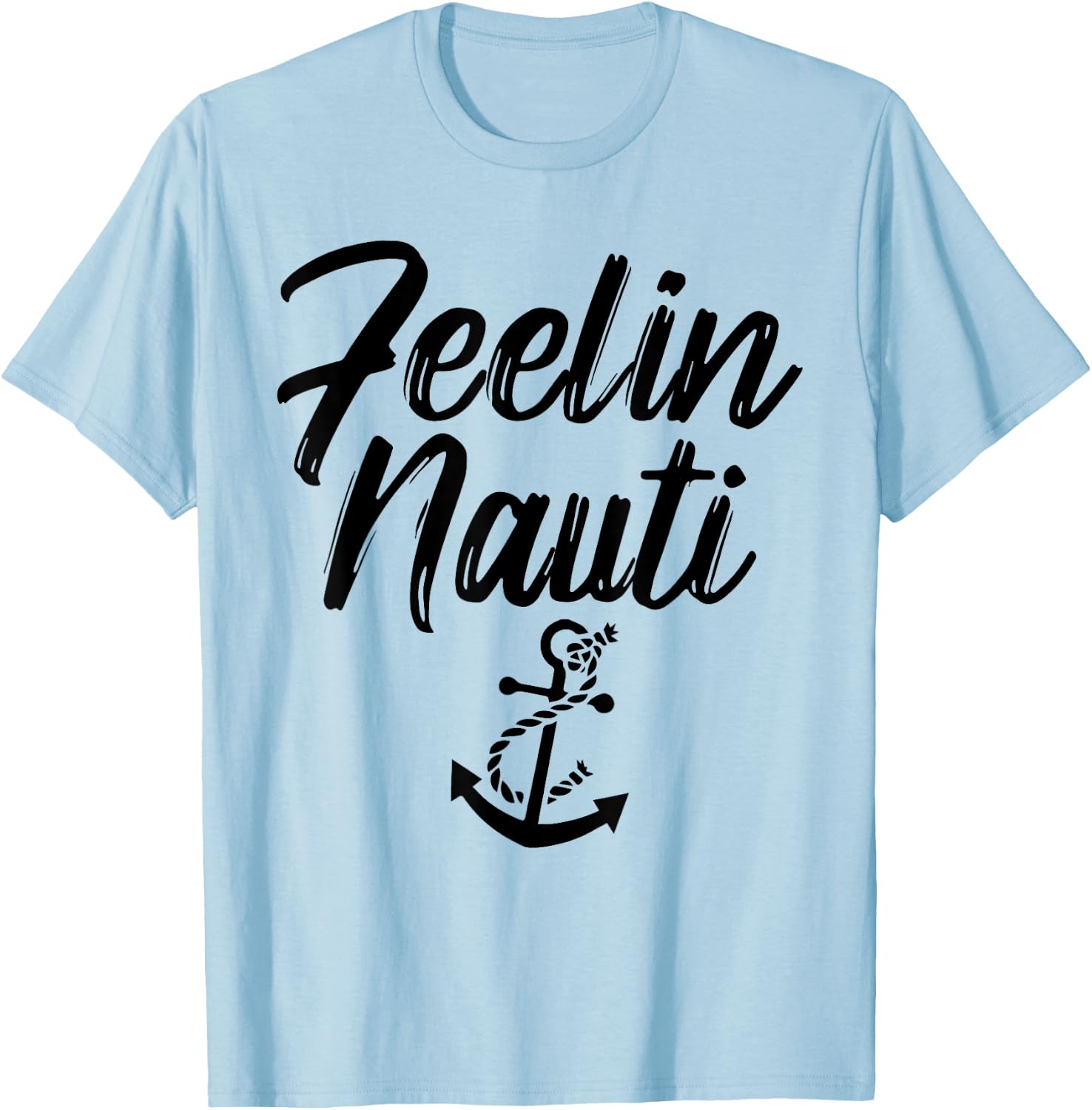 Sailing Shirt Feeling Nauti Naughty Funny Pun Anchor Gift T-Shirt - T-Shirt | Light Blue