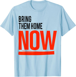 Bring Them Home Now T-Shirt - T-Shirt | Light Blue