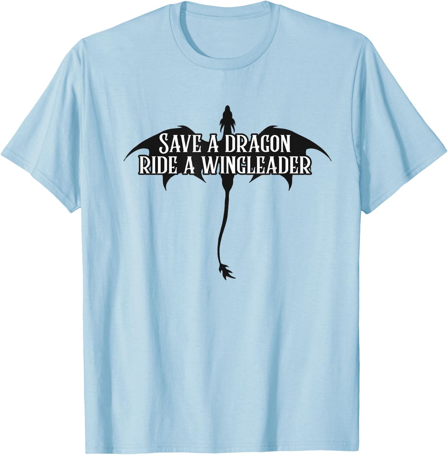 Save a dragon ride a wingleader T-Shirt - T-Shirt | Light Blue