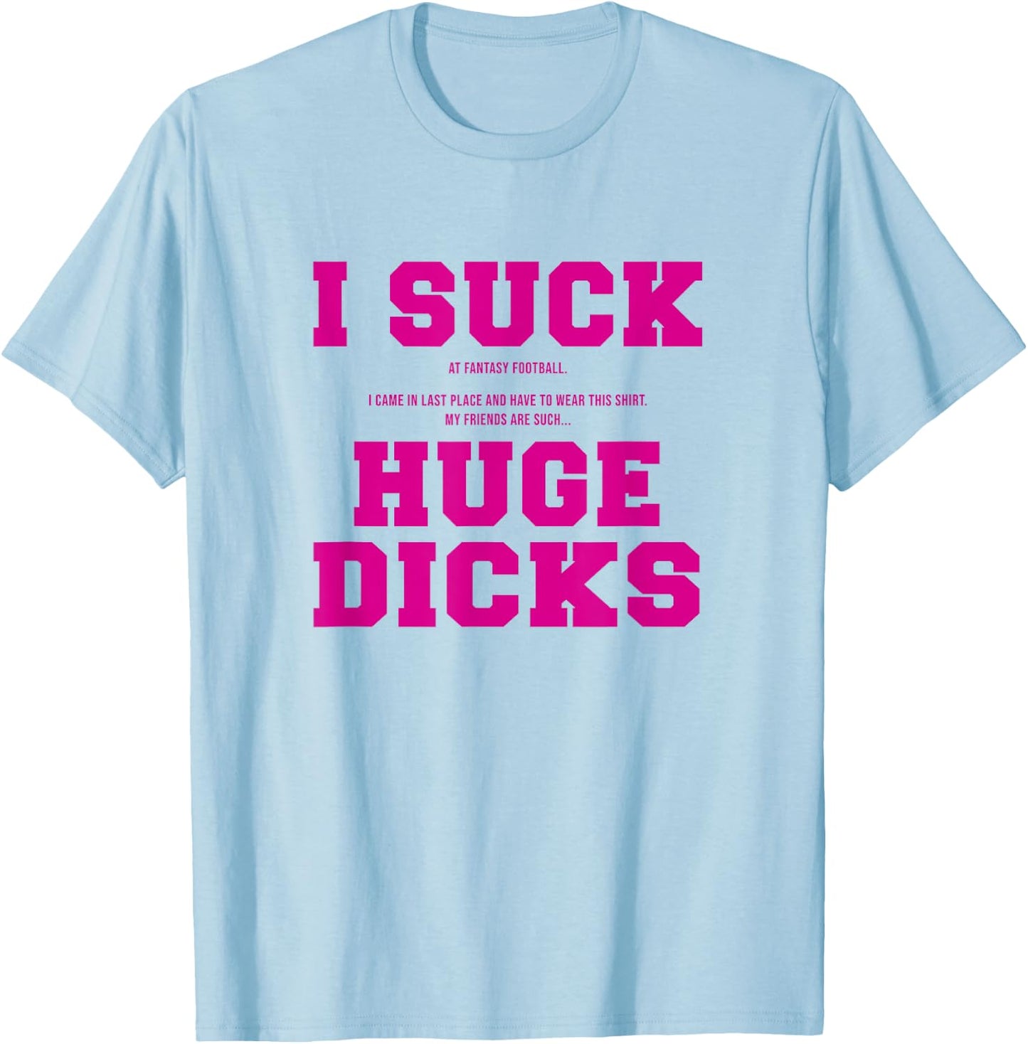 I Suck At Fantasy Football Loser , pink, s T-Shirt - T-Shirt | Light Blue