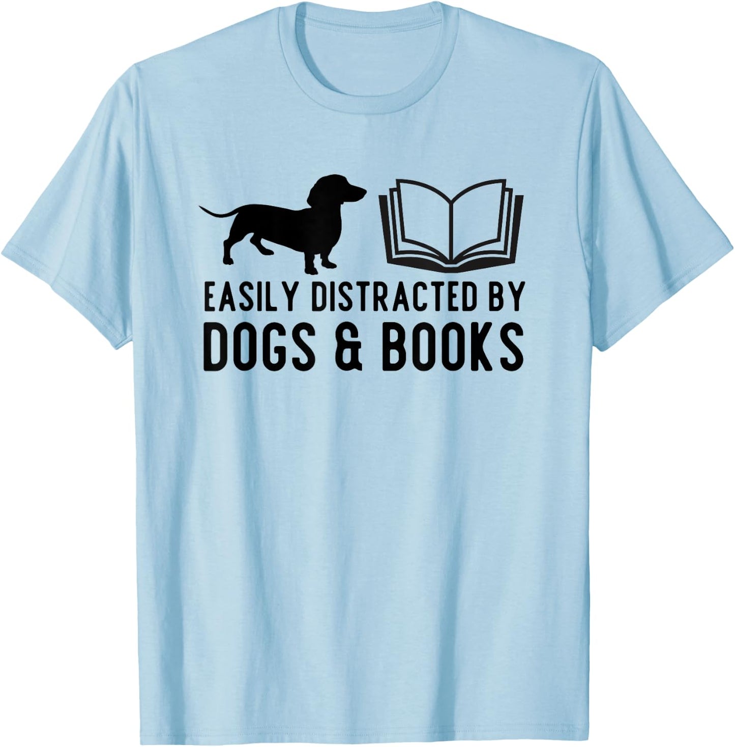 Easily Distracted By Dogs & Books Funny Pet Weiner Dog Lover Women Kids T-Shirt - T-Shirt | Light Blue