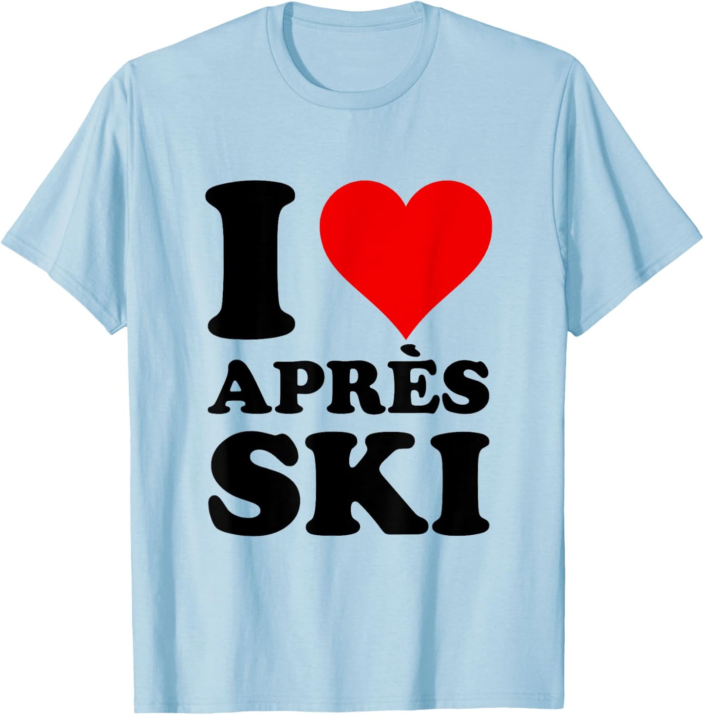 Ski Holiday Red Heart I Love Apres-Ski , White T-Shirt - T-Shirt | Light Blue