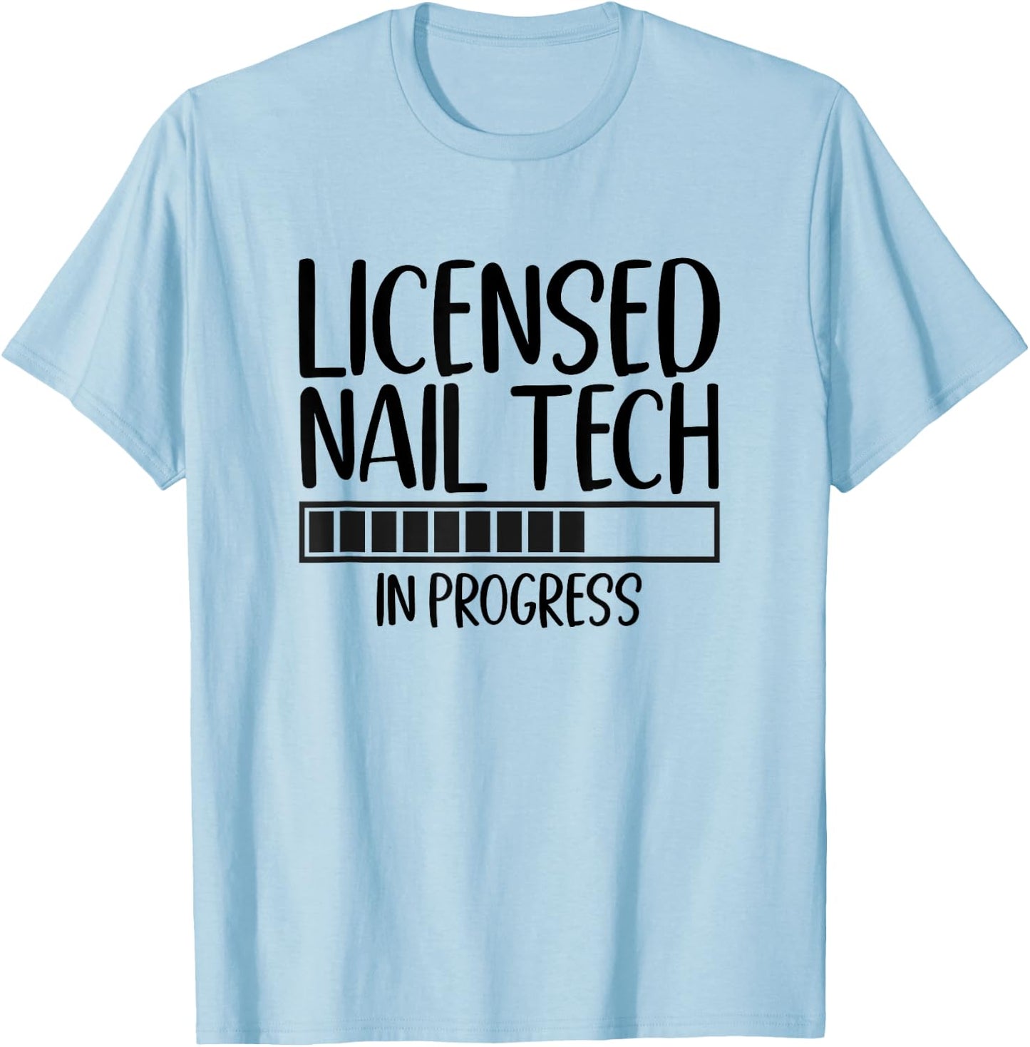 Nail Tech In Progress Future Nail Tech T-Shirt - T-Shirt | Light Blue