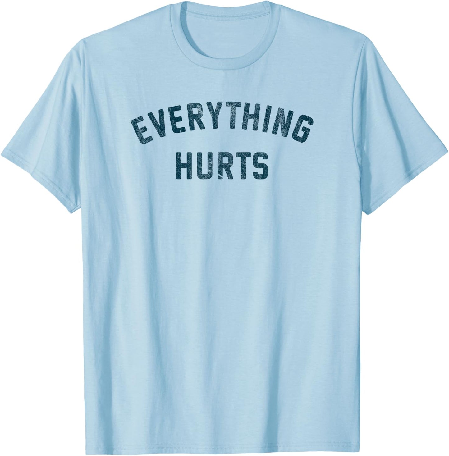 Everything Hurts Running T-Shirt - T-Shirt | Light Blue