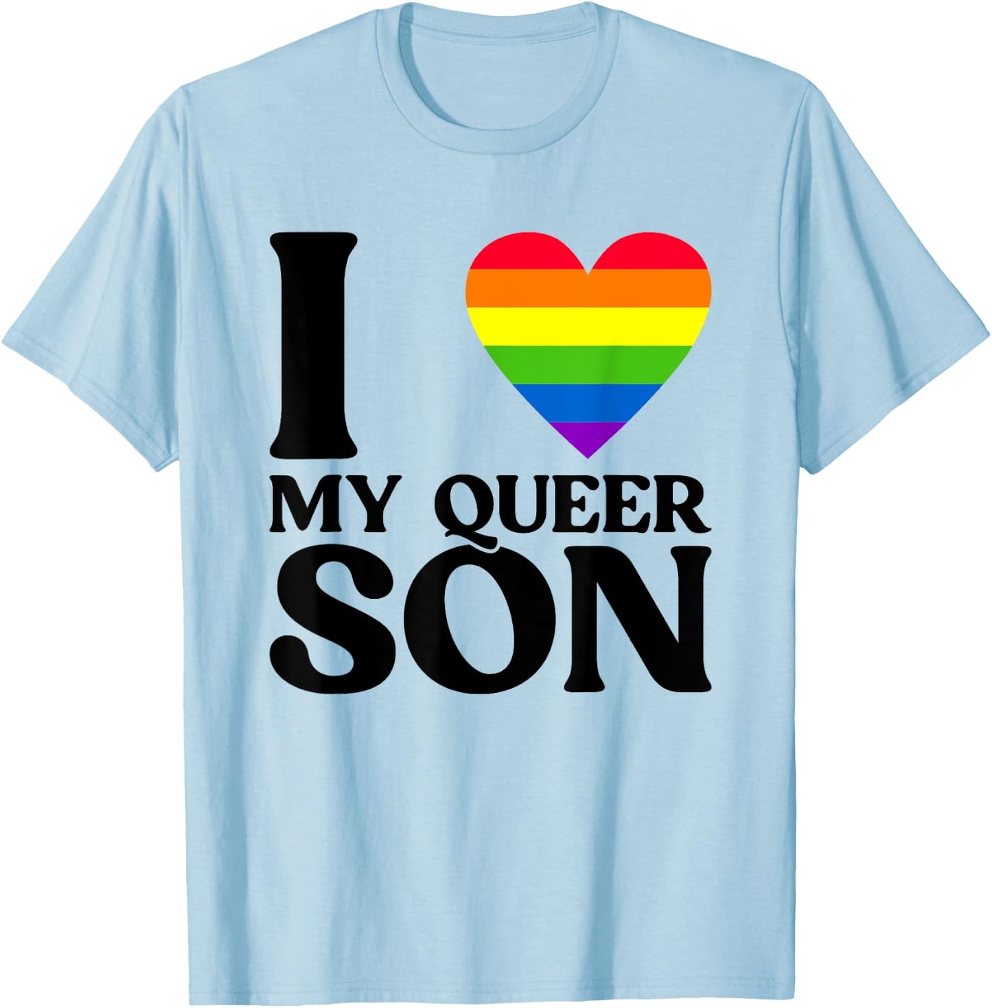 I Love My Queer Son - Gay Pride Proud Parents T-Shirt - T-Shirt | Light Blue