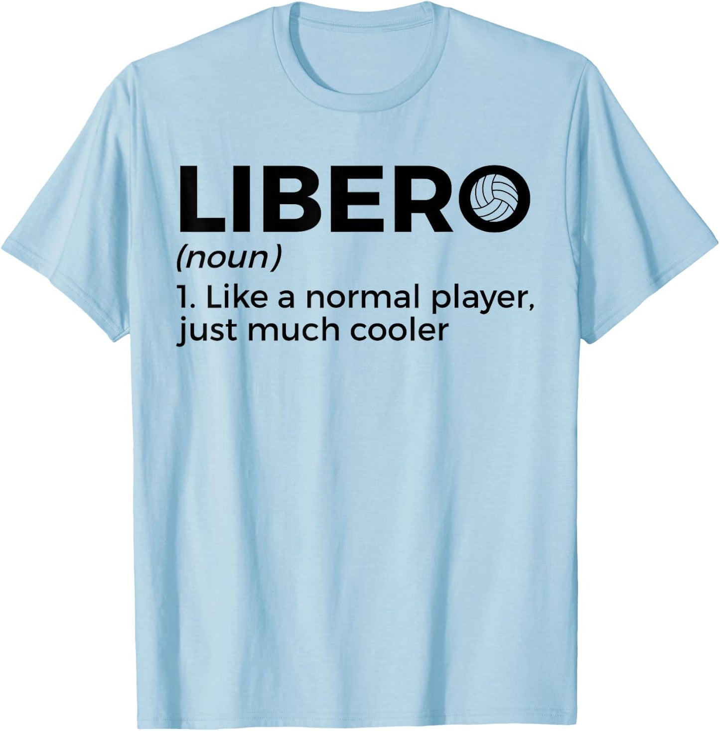 Lustiger Volleyball Libero Definition T-Shirt - T-Shirt | Light Blue