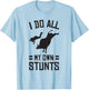 Funny Bull Rider I Do All My Own Stunts Shirt T-Shirt - T-Shirt | Light Blue
