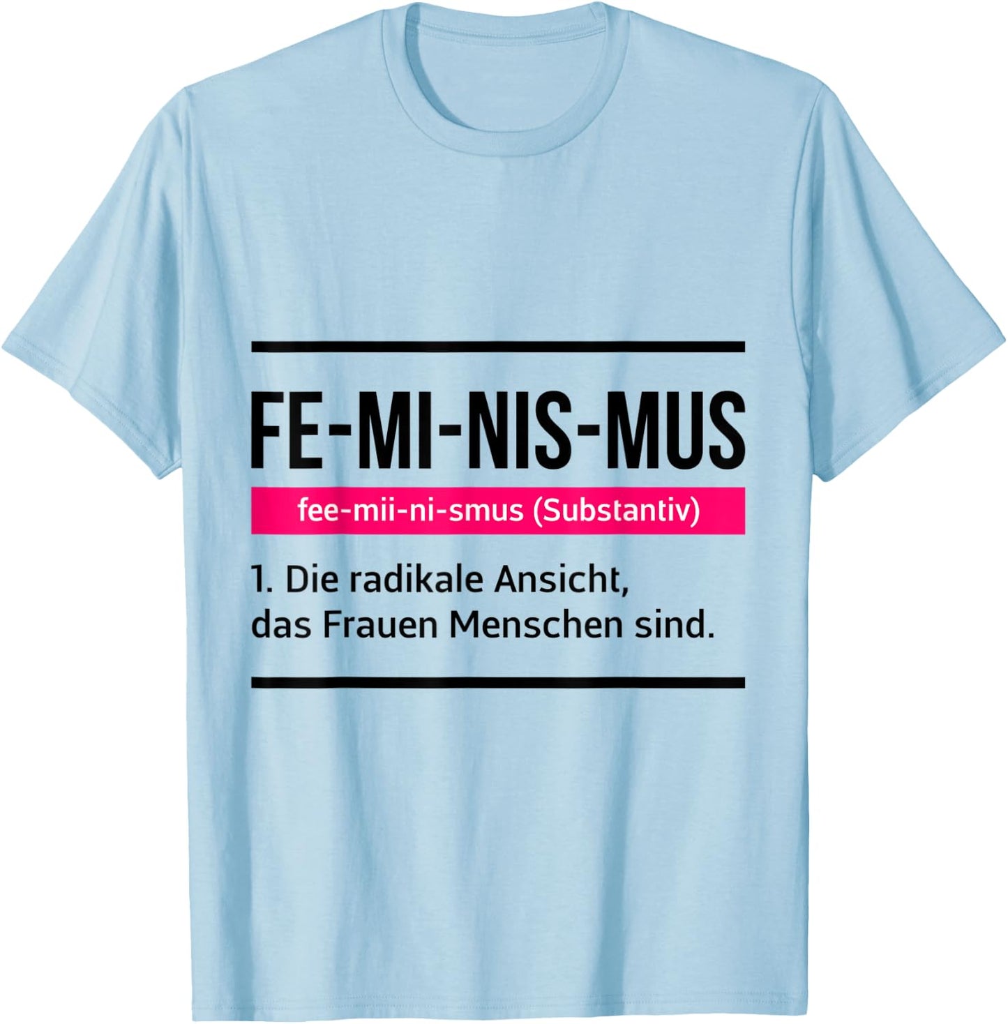 Feminismus Spruch Geschenk Sexismus Gleichberichtigung Defin T-Shirt - T-Shirt | Light Blue