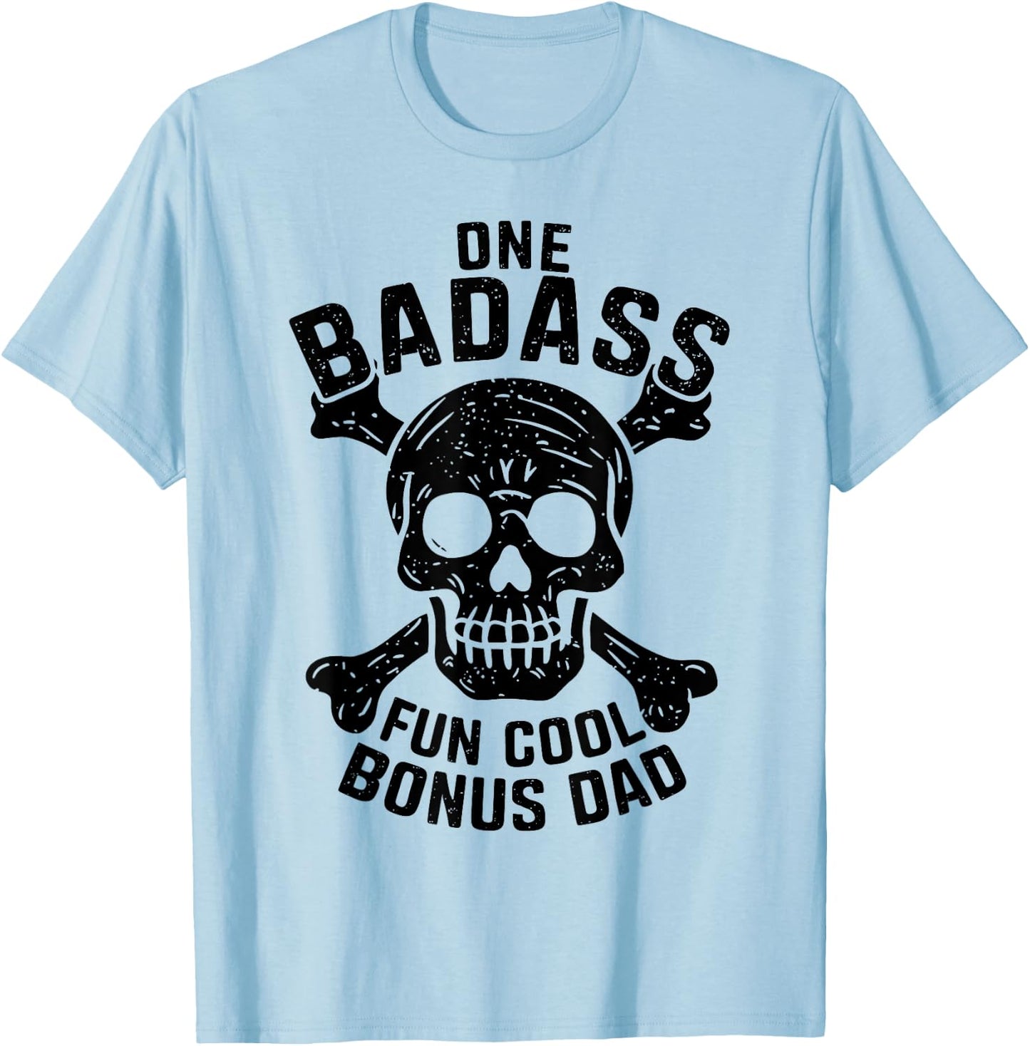 One Badass Bonus Dad Fun Stepdad Funny Humor Father's Day T-Shirt - T-Shirt | Light Blue