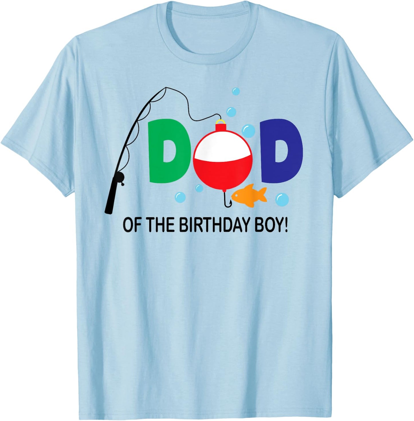 Dad of The Birthday Boy 1st Birthday Fishing Theme Boy T-Shirt - T-Shirt | Light Blue
