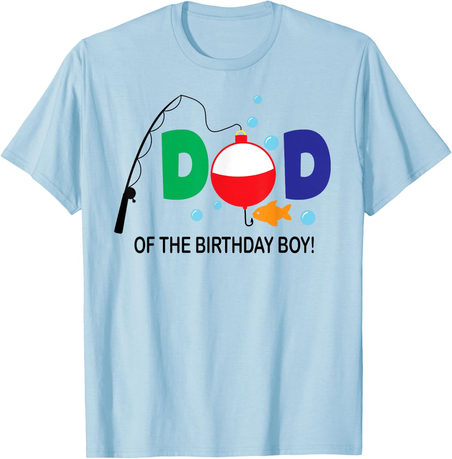 Dad of The Birthday Boy 1st Birthday Fishing Theme Boy T-Shirt - T-Shirt | Light Blue
