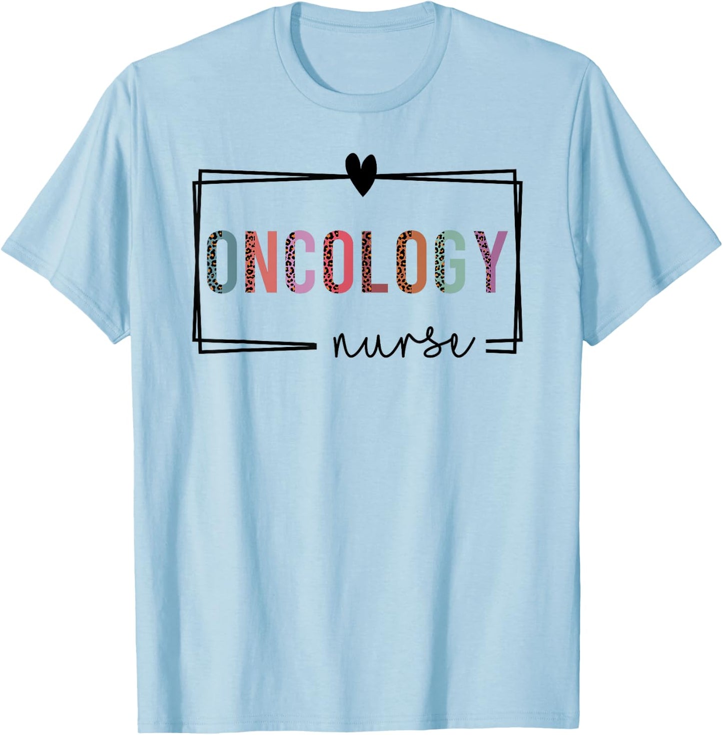 Oncology Nurse Oncology Nurse Nurses Day T-Shirt - T-Shirt | Light Blue