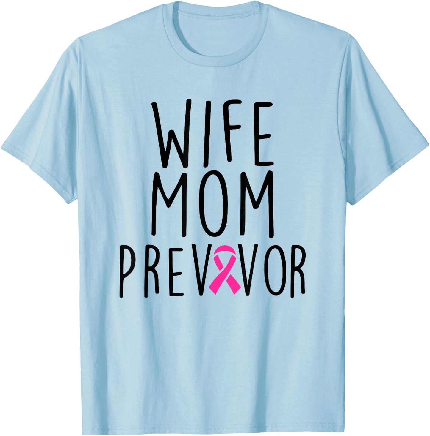 Wife Mom Previvor - Breast Cancer Awareness Shirt Gift T-Shirt - T-Shirt | Light Blue