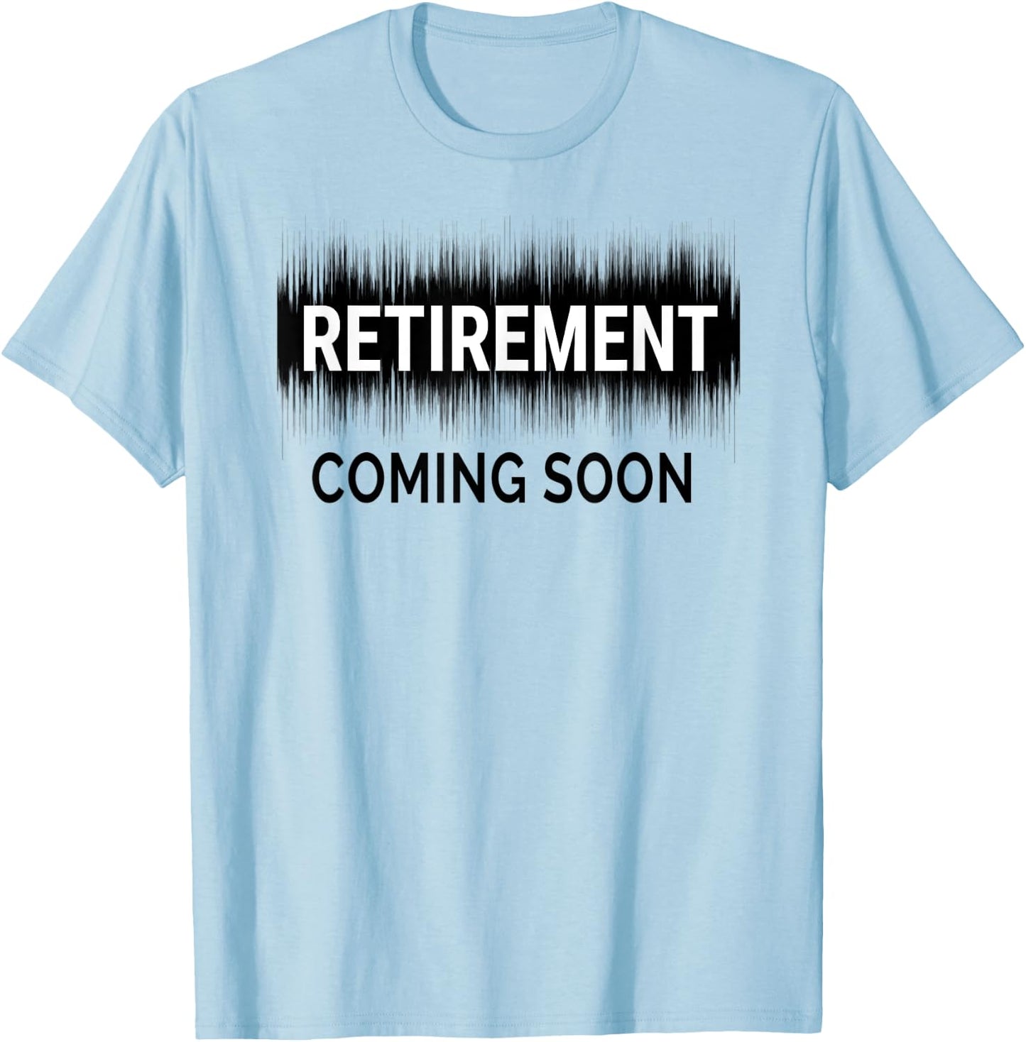 Almost Retired Retirement Coming Soon Funny Retiring Gift T-Shirt - T-Shirt | Light Blue