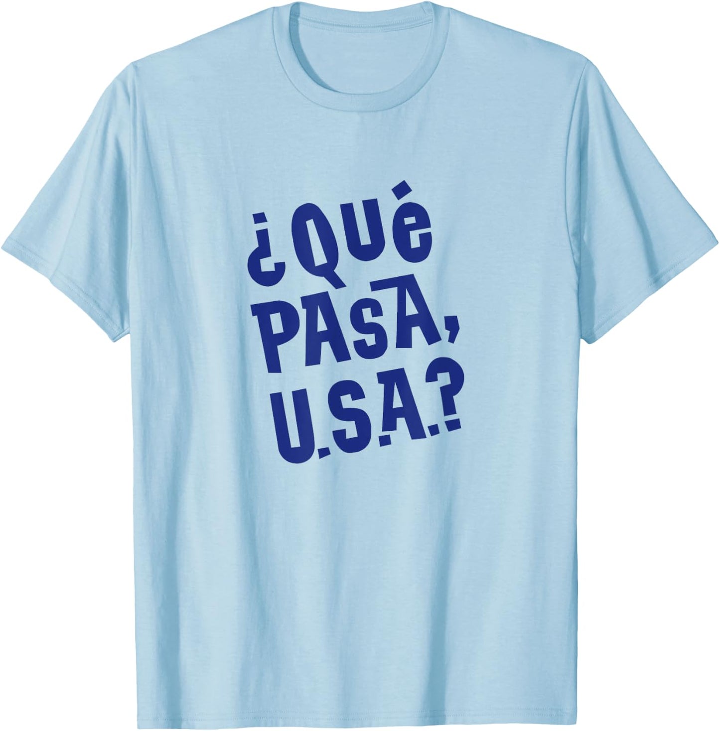 Que Pasa, USA? T-Shirt - T-Shirt | Light Blue