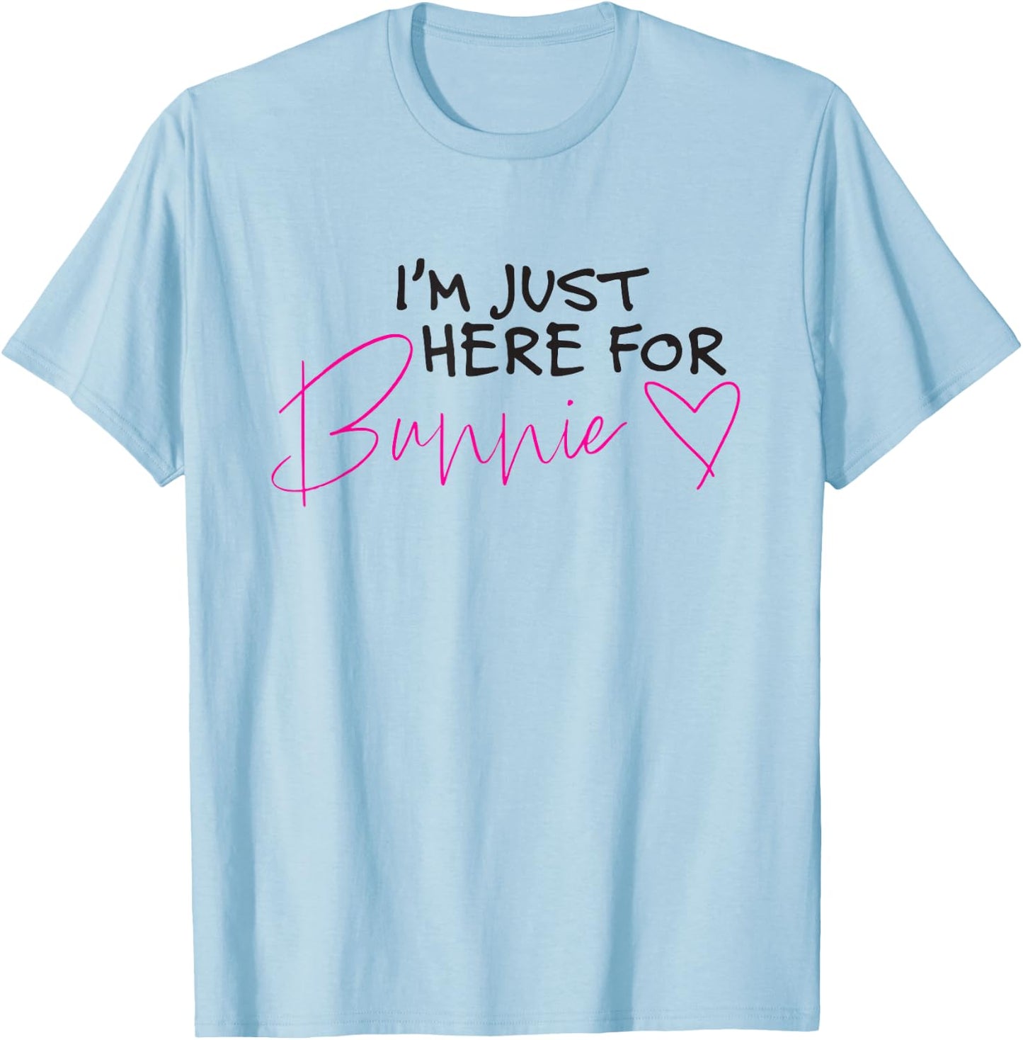 I'm only here for Bunnie T-Shirt - T-Shirt | Light Blue