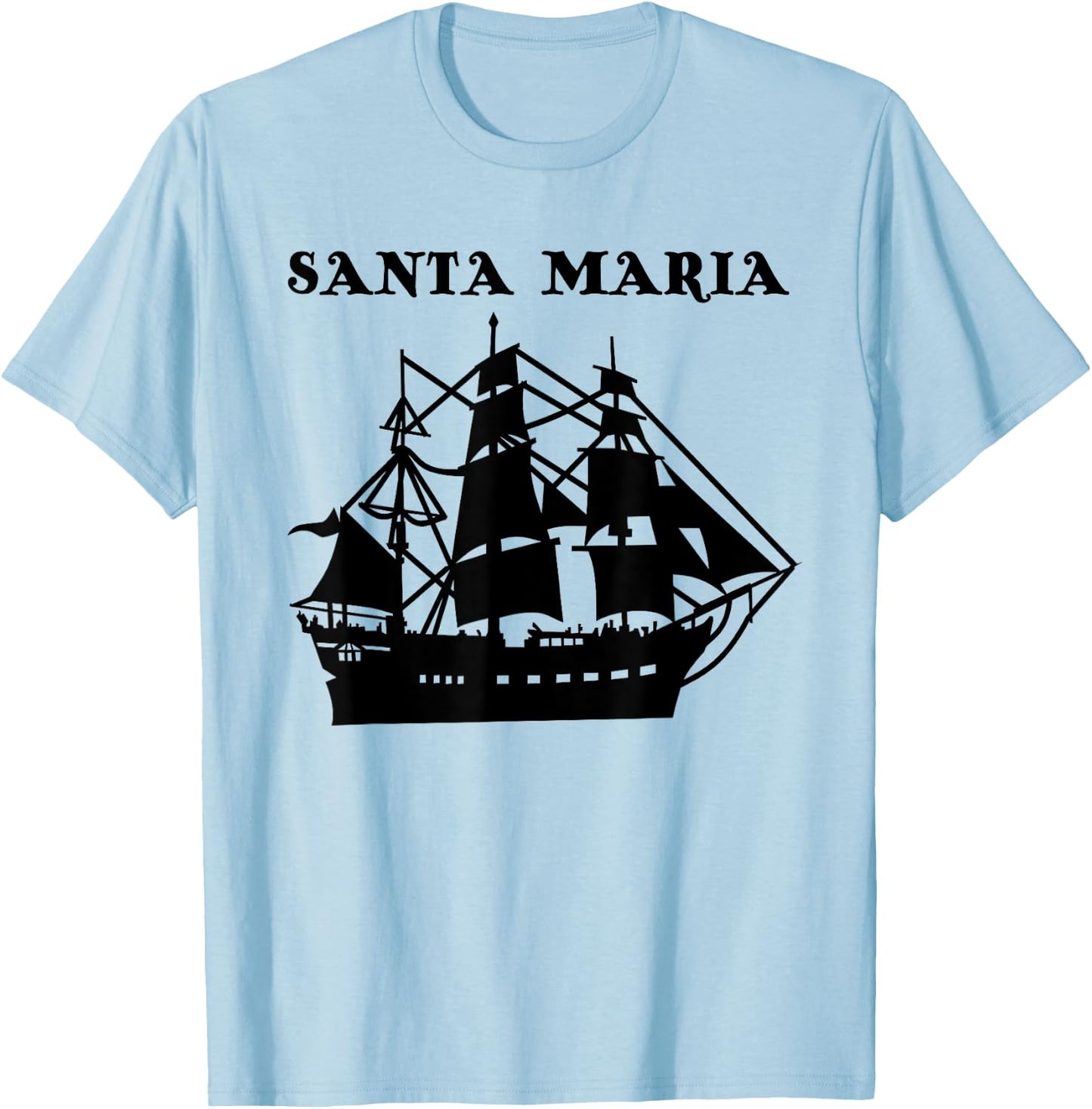Santa Maria - Christopher Columbus Ship America History T-Shirt - T-Shirt | Light Blue