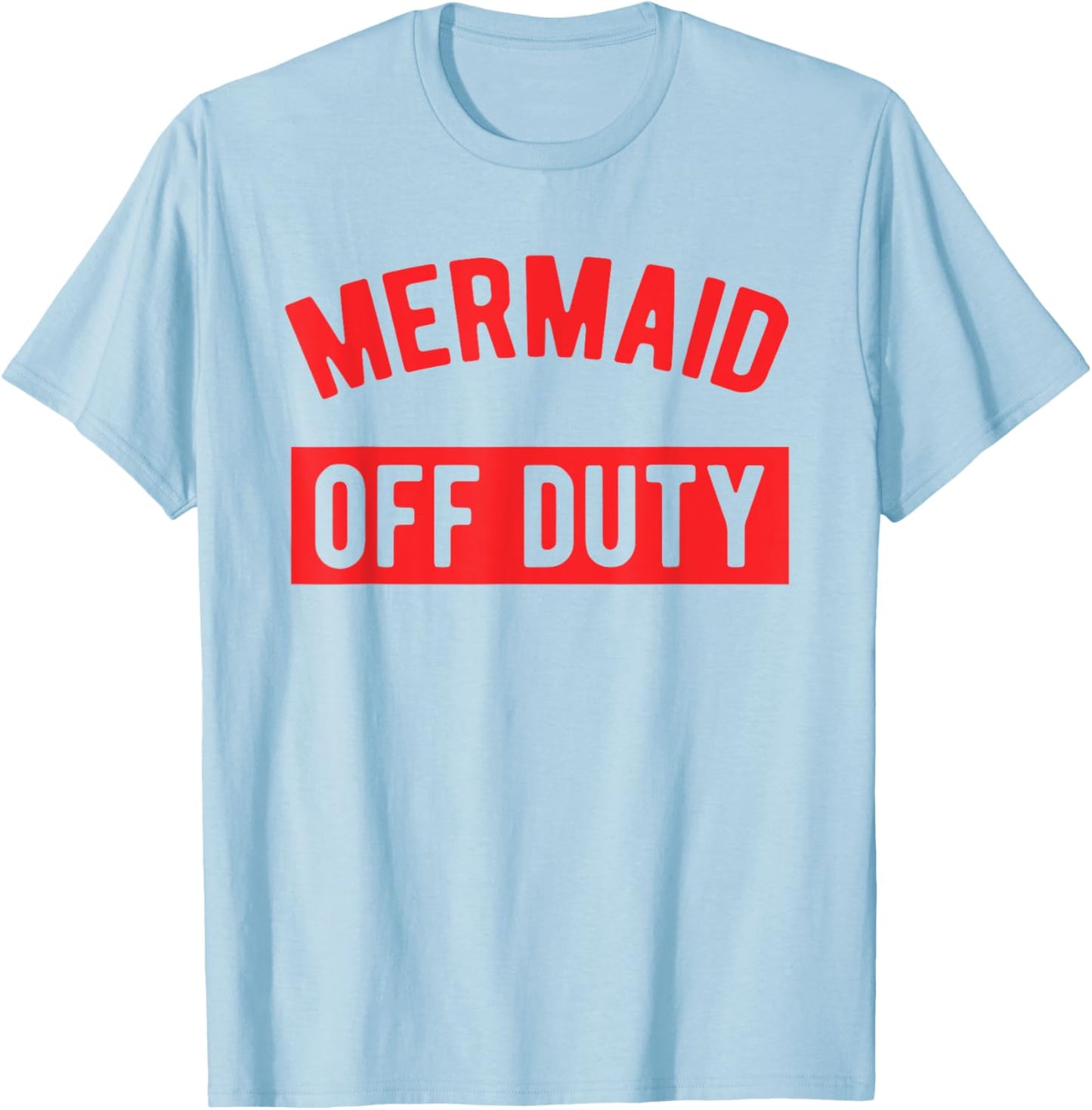 Mermaid Off Duty - Girls & Women's Summer T-Shirt - T-Shirt | Light Blue