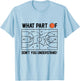 What Part Of Don't You Understand Basketball Coach Tactic T-Shirt - T-Shirt | Light Blue