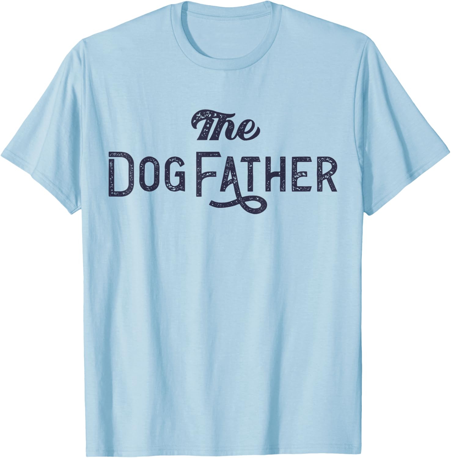 The Dogfather Dog Dad Dog Parent Funny Fathers Day Dog Lover Women Kids T-Shirt - T-Shirt | Light Blue
