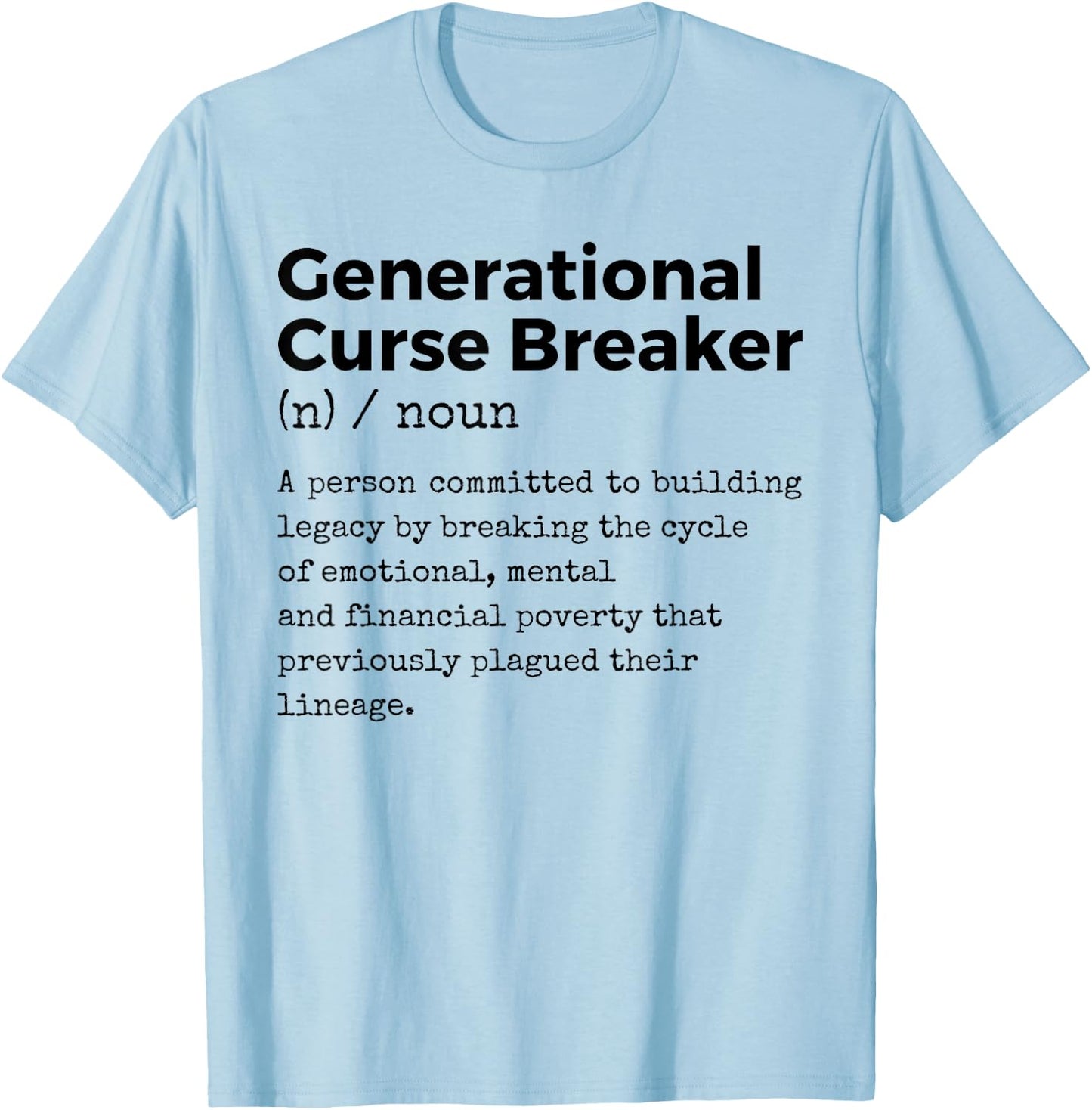 Generational Curse Breaker Definition Melanin Black Pride T-Shirt - T-Shirt | Light Blue