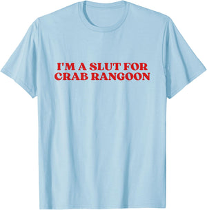 I'm A Slut For Crab Rangoon Y2k Aesthetic T-Shirt - T-Shirt | Light Blue