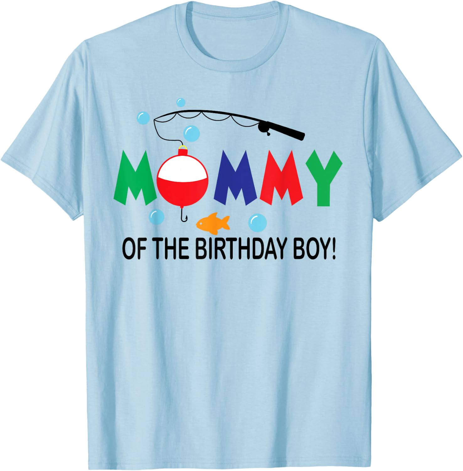 Mommy of The Birthday Boy 1st Birthday Fishing Theme Boy T-Shirt - T-Shirt | Light Blue