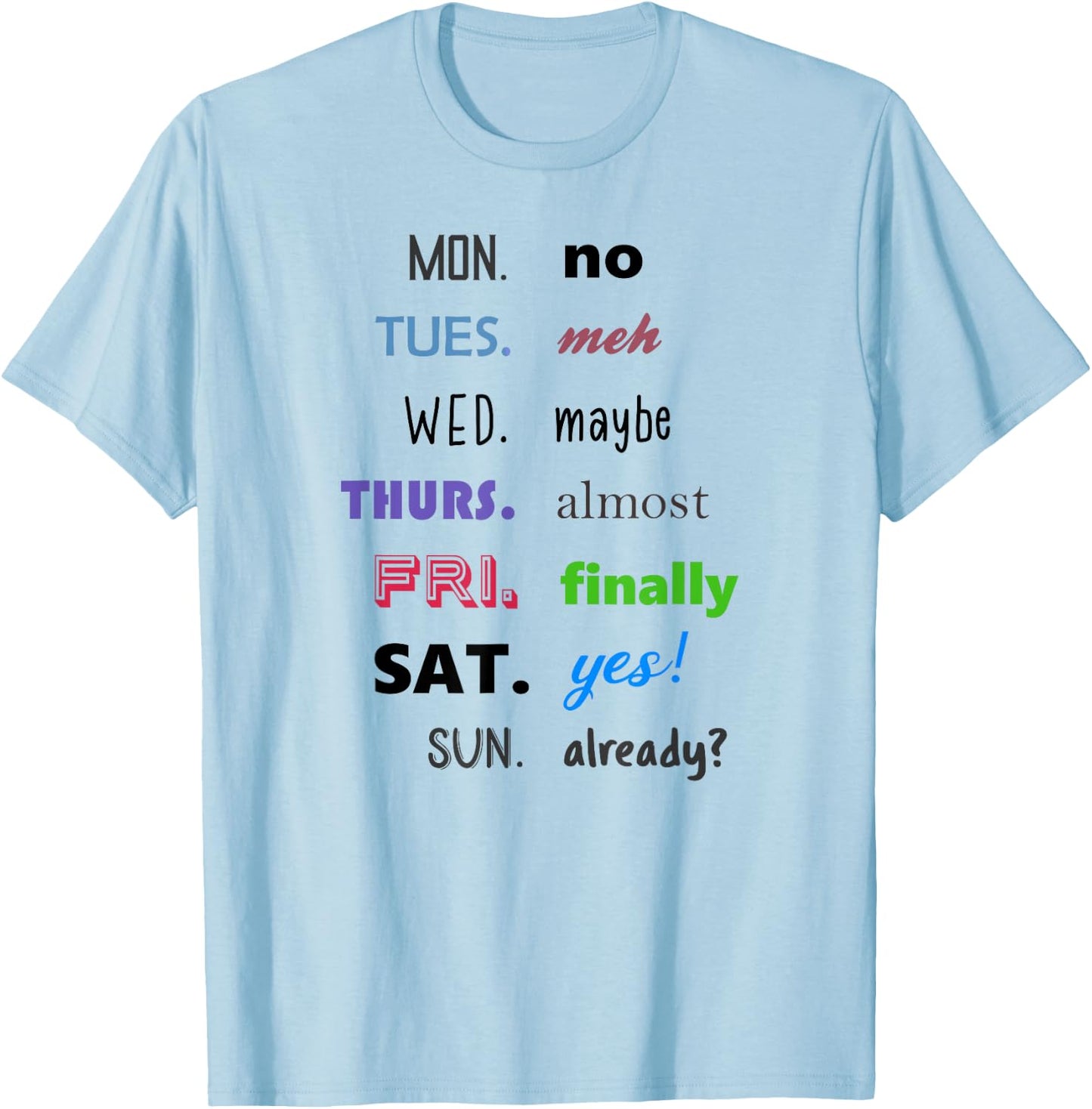 Days of The Week Funny T-Shirt - T-Shirt | Light Blue
