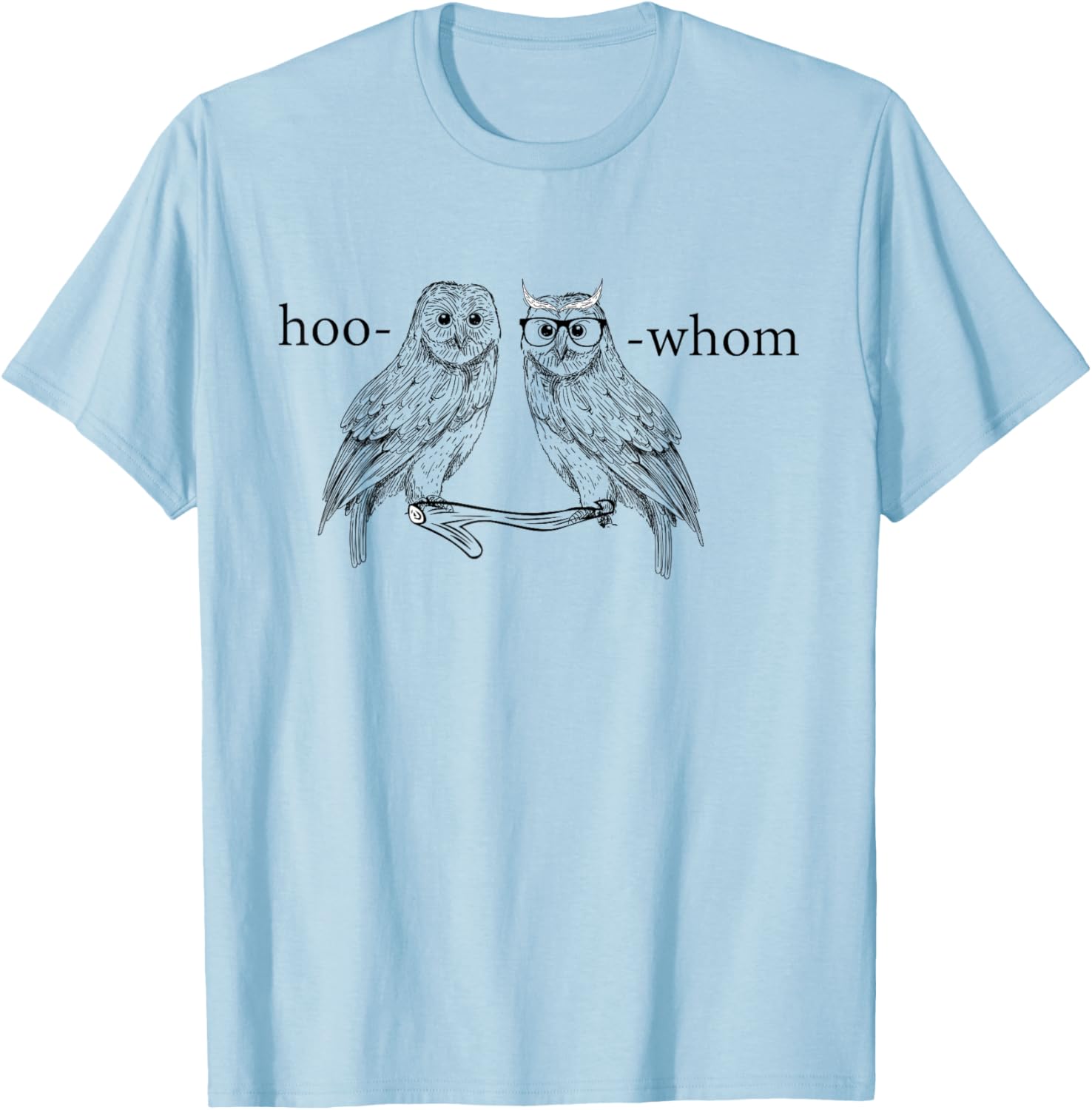 Hoo Whom Owl Shirt Funny Funny Grammar T-Shirt - T-Shirt | Light Blue