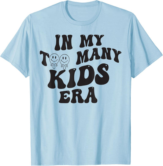 In My Too Many Kids Era T-Shirt - T-Shirt | Light Blue