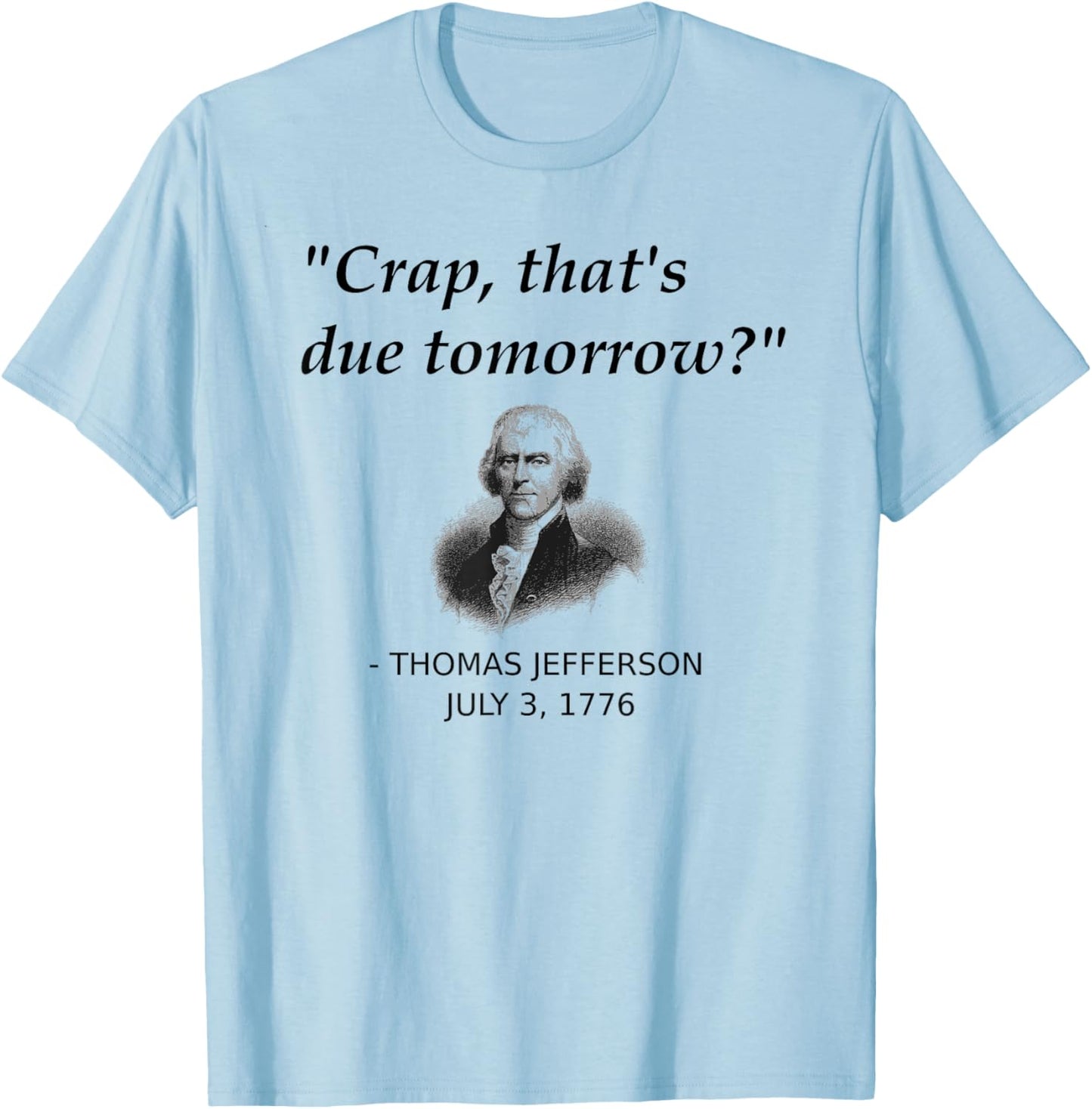 Funny Thomas Jefferson USA History Teacher Student Gift Small T-Shirt - T-Shirt | Light Blue