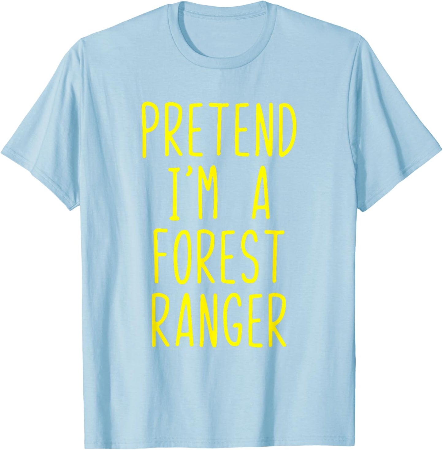 Pretend I'm A Forest Ranger Costume Halloween Lazy Kids Park T-Shirt - T-Shirt | Light Blue