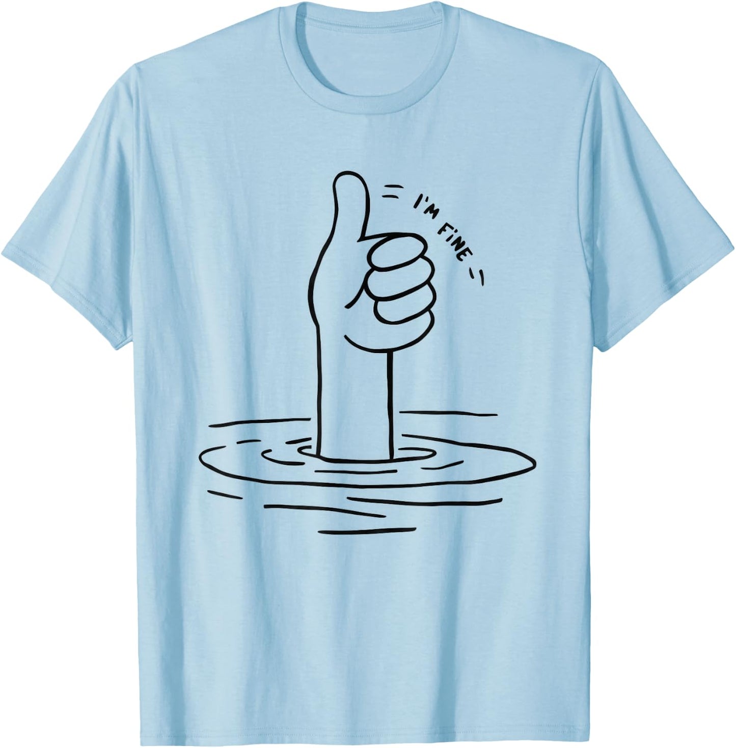 I'm Fine T-Shirt - T-Shirt | Light Blue