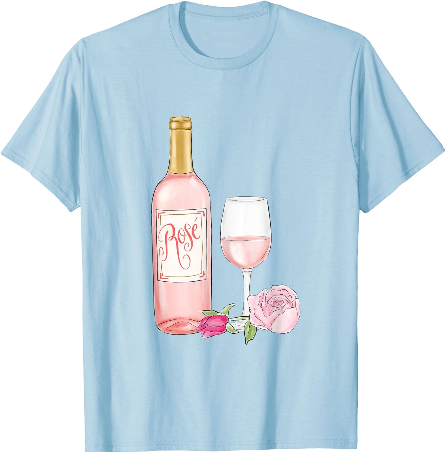 Rose, Wine All Day, Every Day, Romantic Shirt T-Shirt - T-Shirt | Light Blue