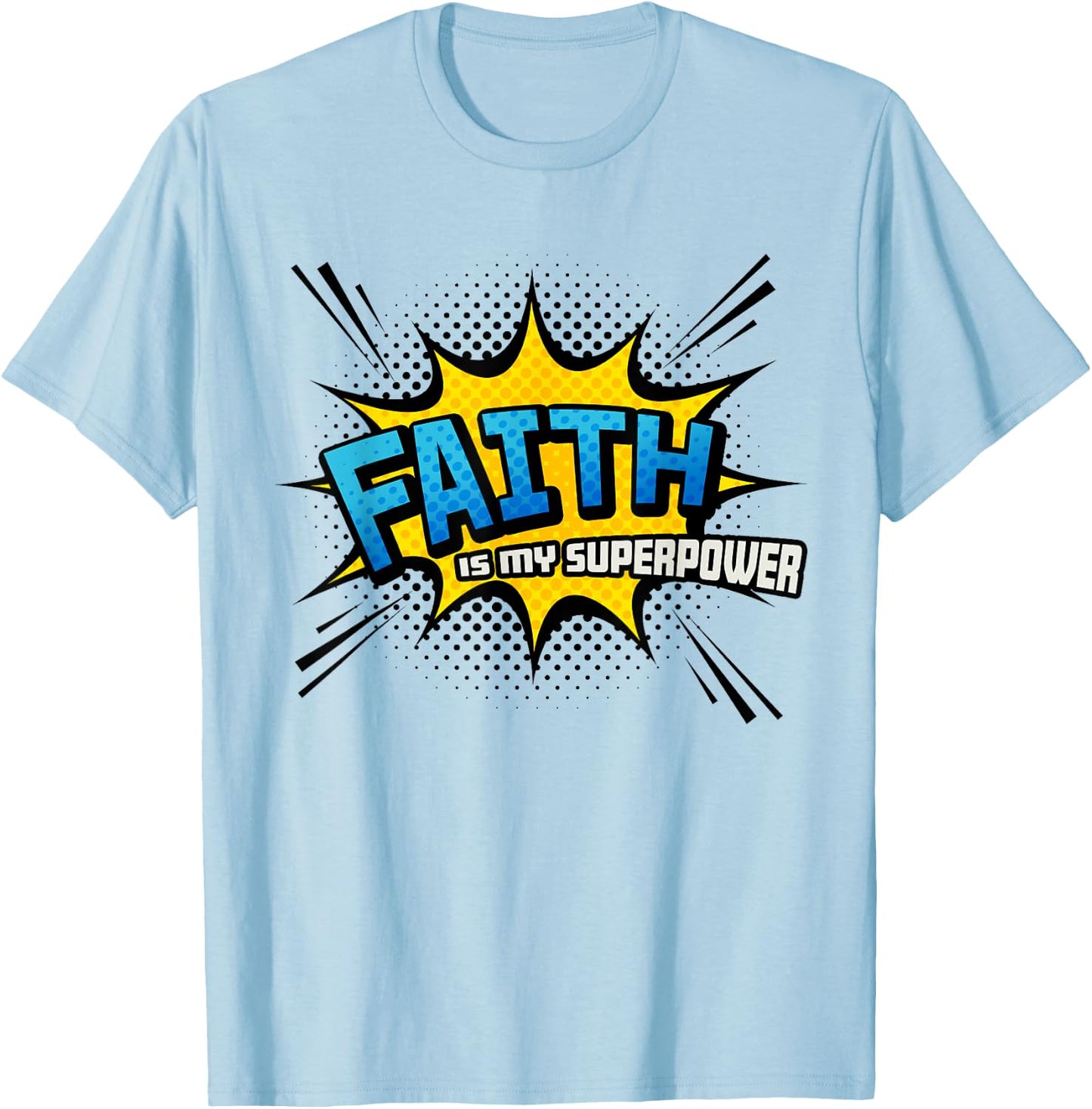 Faith is my Superpower - Fun Comic Book Christian T-Shirt - T-Shirt | Light Blue