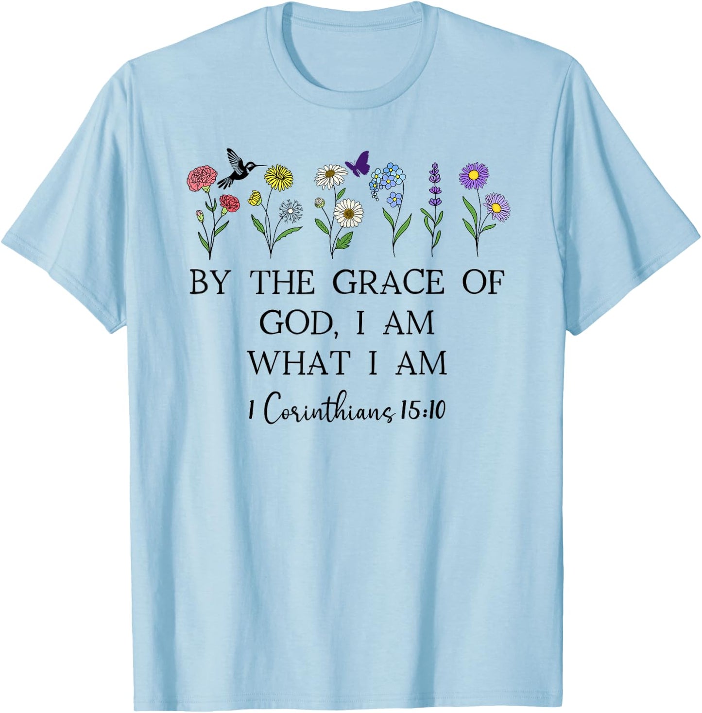 By the Grace of God I Am Christian Bible 1 Corinthians 15:10 T-Shirt - T-Shirt | Light Blue
